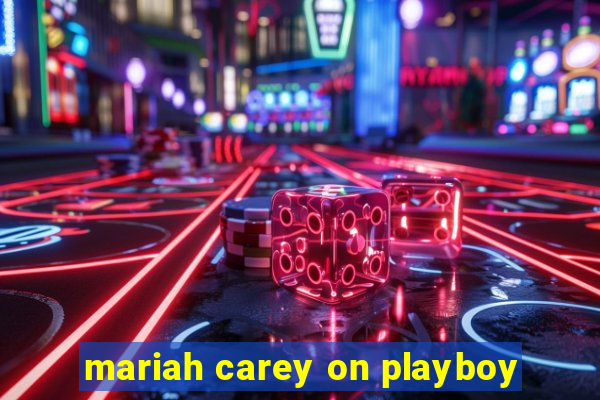 mariah carey on playboy